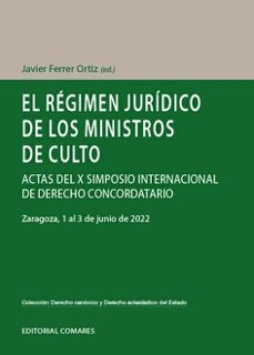 RÉGIMEN JURÍDICO DE LOS MINISTROS DE CULTO. ACTAS DEL X SIMPOSIO INTERNACIONAL DE DERECHO CONCORDATATIO